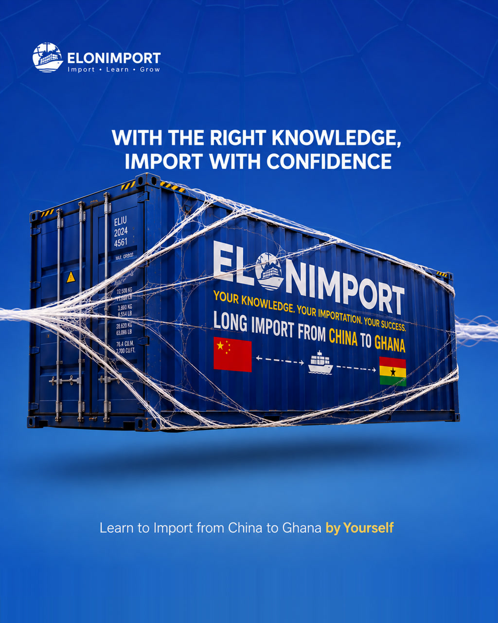 Panel 3: the web wraps an ElonImport shipping container - with the right knowledge, import with confidence. Learn to import from China to Ghana by yourself.